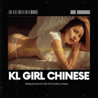 KL Girl Chinese KL Girl Chinese